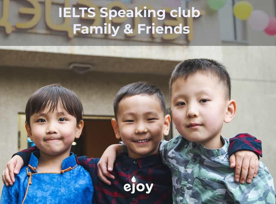 Speaking Topic 1 - Family & Friends